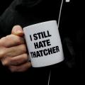 Taza todavía odio a Thatcher I Still hate&nbsp;Thatcher